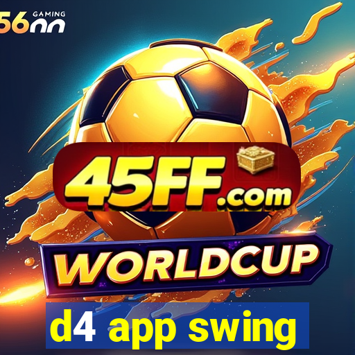 d4 app swing